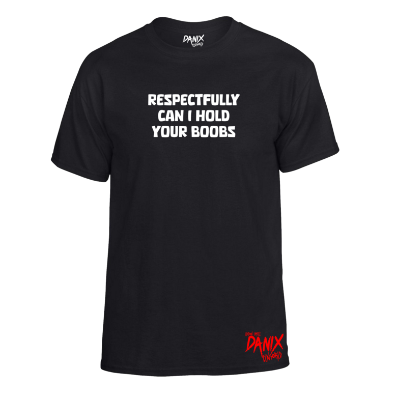 Tshirt Respectfully can i hold your boobs
